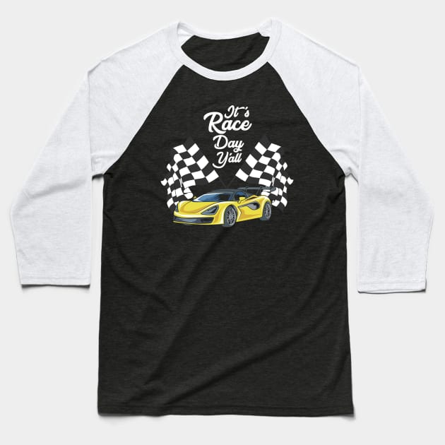 IT'S RACE DAY Y'ALL CAR RACING TUNING RACER Gift Baseball T-Shirt by Gufbox